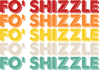 Vintage Retro Fo' Shizzle Button