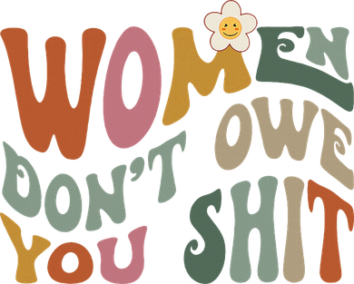Vintage Women DonT Owe You Feminist Women Girl Power 11oz C Handle Ceramic Mug