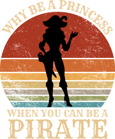Why Be A Princess When You Can Be A Pirate Funny Women's Tank Top