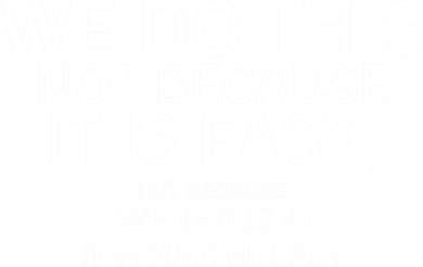 We Do This Not Because It Is Easy, But Because We Thought It Would Be Easy. Hat