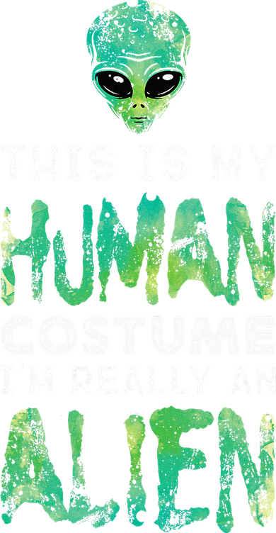 Weird Funny This Is My Human Costume Im Really An Alien Baby Bodysuit