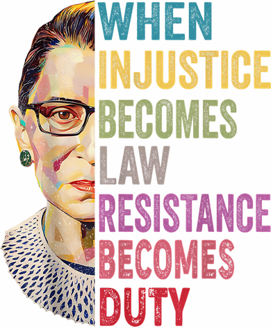 When Injustice Becomes Law Resistance Becomes Duty Feminist Women's T-Shirt