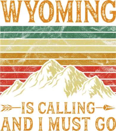 Wyoming Is Calling And I Must Go Baby Bodysuit