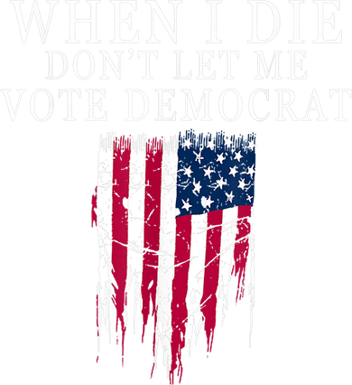 When I Die Don't Let Me Vote Democrat Coaster