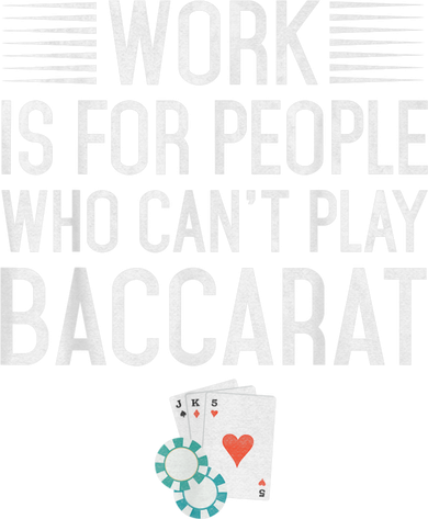Work Is For People Who Can't Play Baccarat Kids Long Sleeve Shirt