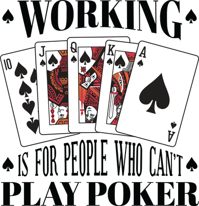 Working Is For People Who Can't Play Poker Toddler T-Shirt