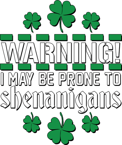 Warning! May Be Prone to Shenanigans Irish Clovers Coaster
