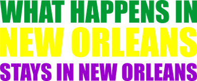 What Happens in New Orleans Stays in New Orleans Mardi Gras Women's Long Sleeve Shirt