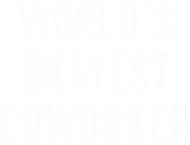 Worlds Okayest Coworker Employee Funny Worker Distressed Cool Gift Toddler T-Shirt