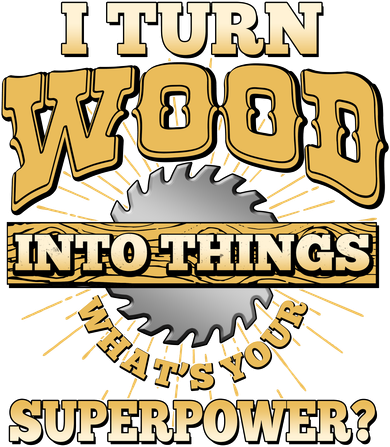 I Turn Woodworking Into Things What Is Your Superpower Women's Long Sleeve Shirt