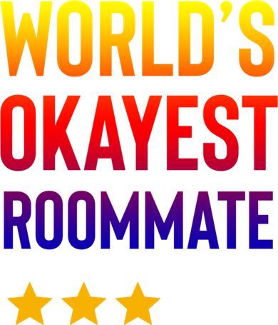 Worlds Okayest Roommate Funny Best Roommate Ever Great Gift Apron