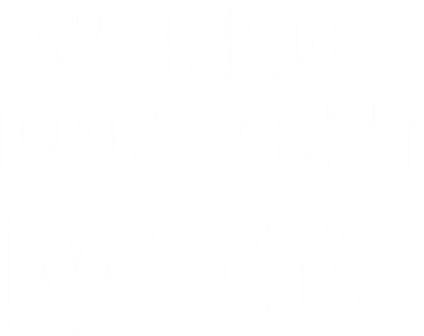 World's Prettiest Mom Funny Mothers Day Gift Sexy Hot Mama Gift Women's Sweatshirt