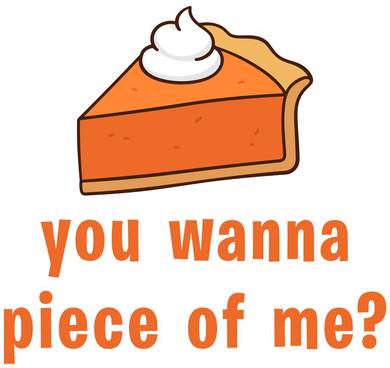 You Wanna Piece of Me Thanksgiving Pumpkin Pie Kids Sweatshirt
