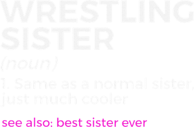 Wrestling Sister Definition Best Sister Ever  Toddler Hoodie