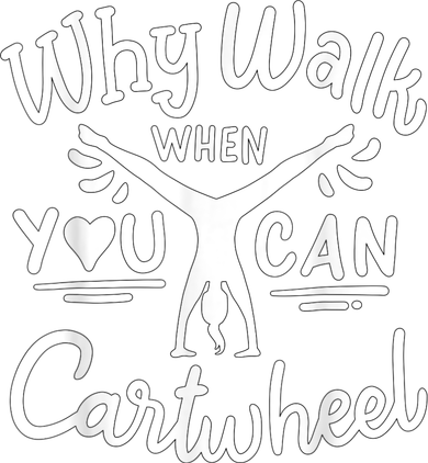 Why Walk When You Can Cartwheel Rainbow Tumbling Funny Girl Button
