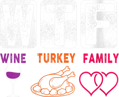 Wo Wtf Wine Turkey Family Happy Thanksgiving Day Funny Cool Gift Sweatshirt