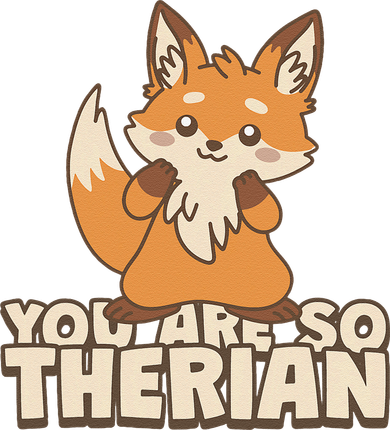 You Are So Therian Button