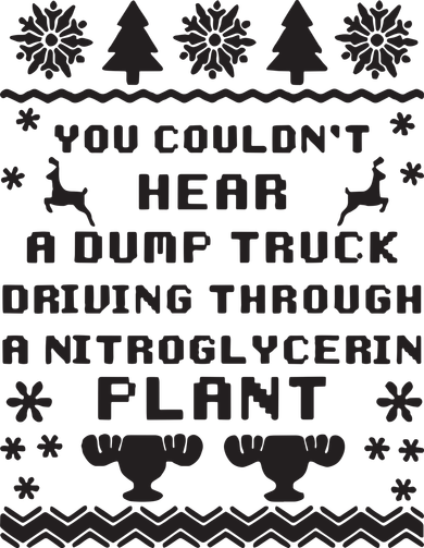 You Couldnt Hear A Dump Truck Ugly Christmas Mousepad