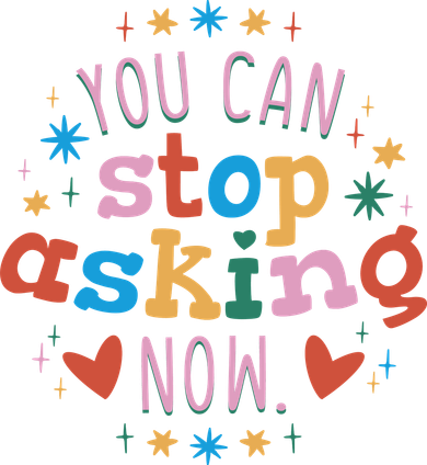 You Can Stop Asking Now Pregnancy Reveal Coaster