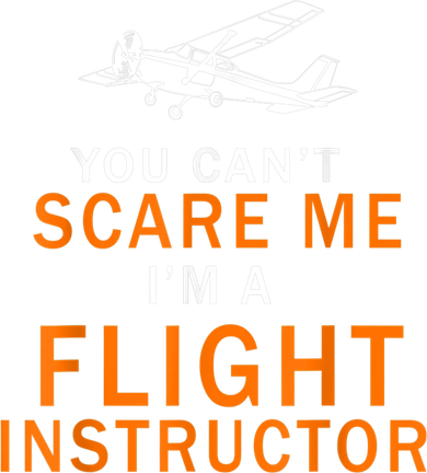 You Can't Scare Me, I'm A Flight Instructor Pilot Tumbler
