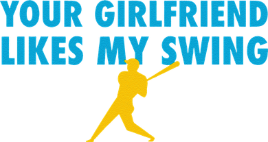Your Girlfriend Likes My Swing Baseball Lover Women's T-Shirt