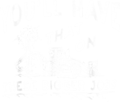 You'll Have That On These Bigger Jobs Funny Tee Coffee Mug