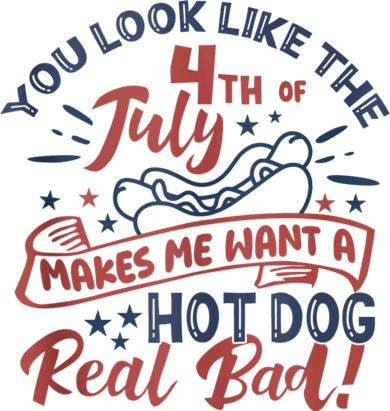 You Look Like The 4th July Makes Me Want A Hot Dog Real Bad Women's Long Sleeve Shirt