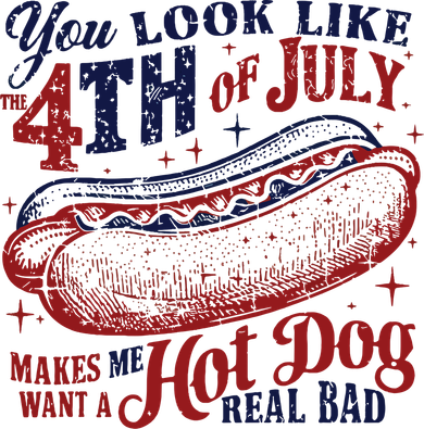 You Look Like The 4th Of July Makes Me Want A Hot Dog Real Bad Toddler Long Sleeve