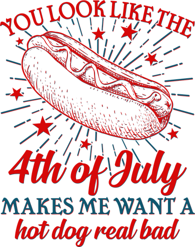 You Look Like The 4th Of July Makes Me Want A Hotdog Real Bad Toddler Long Sleeve