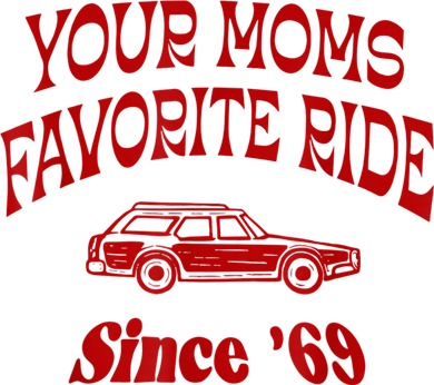 Your Moms Favorite Ride Since '69 Women's Sweatshirt