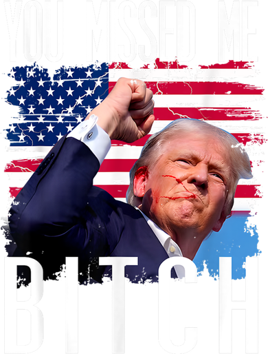 You Missed Me Bitch Trump 2024 Survived Election Rally Women's T-Shirt