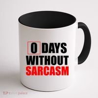 0 Days Without Sarcasm Coffee Mug thumb 1