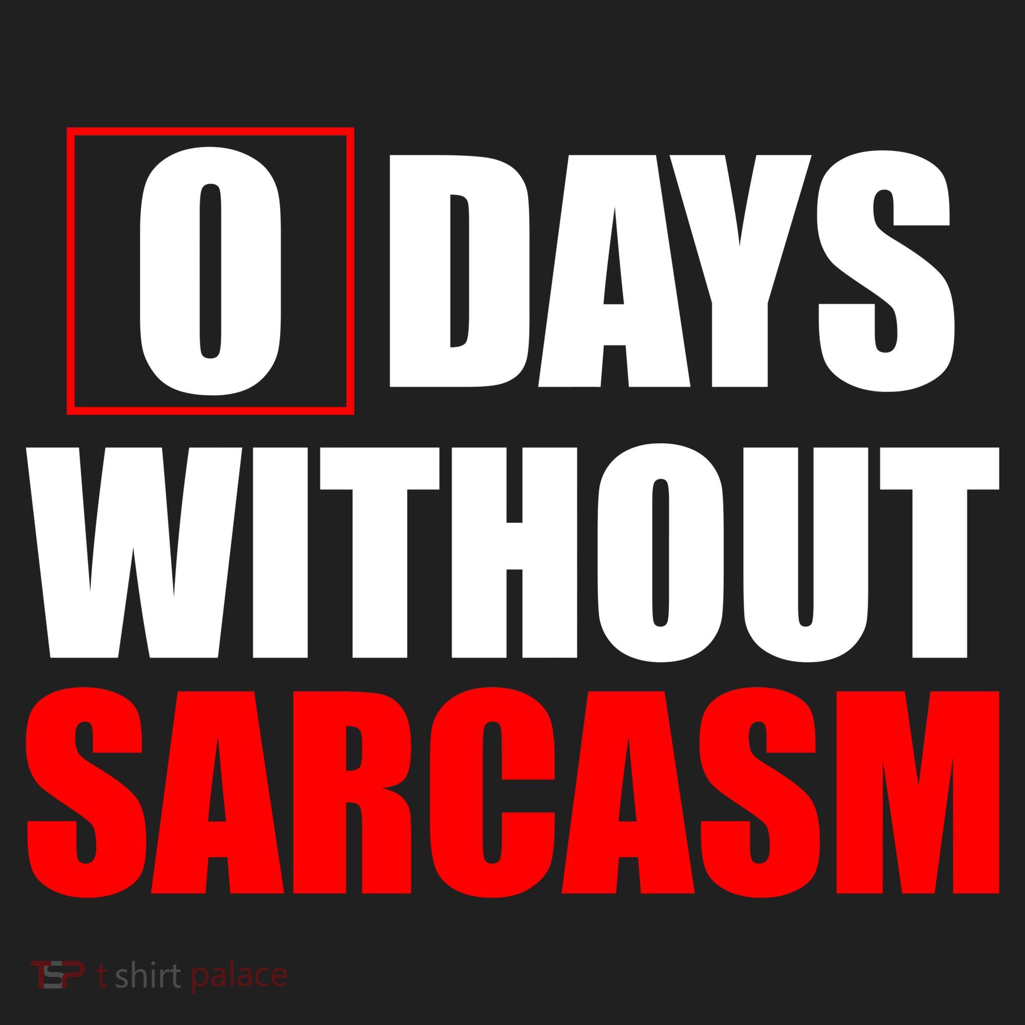 0 Days Without Sarcasm Tumbler