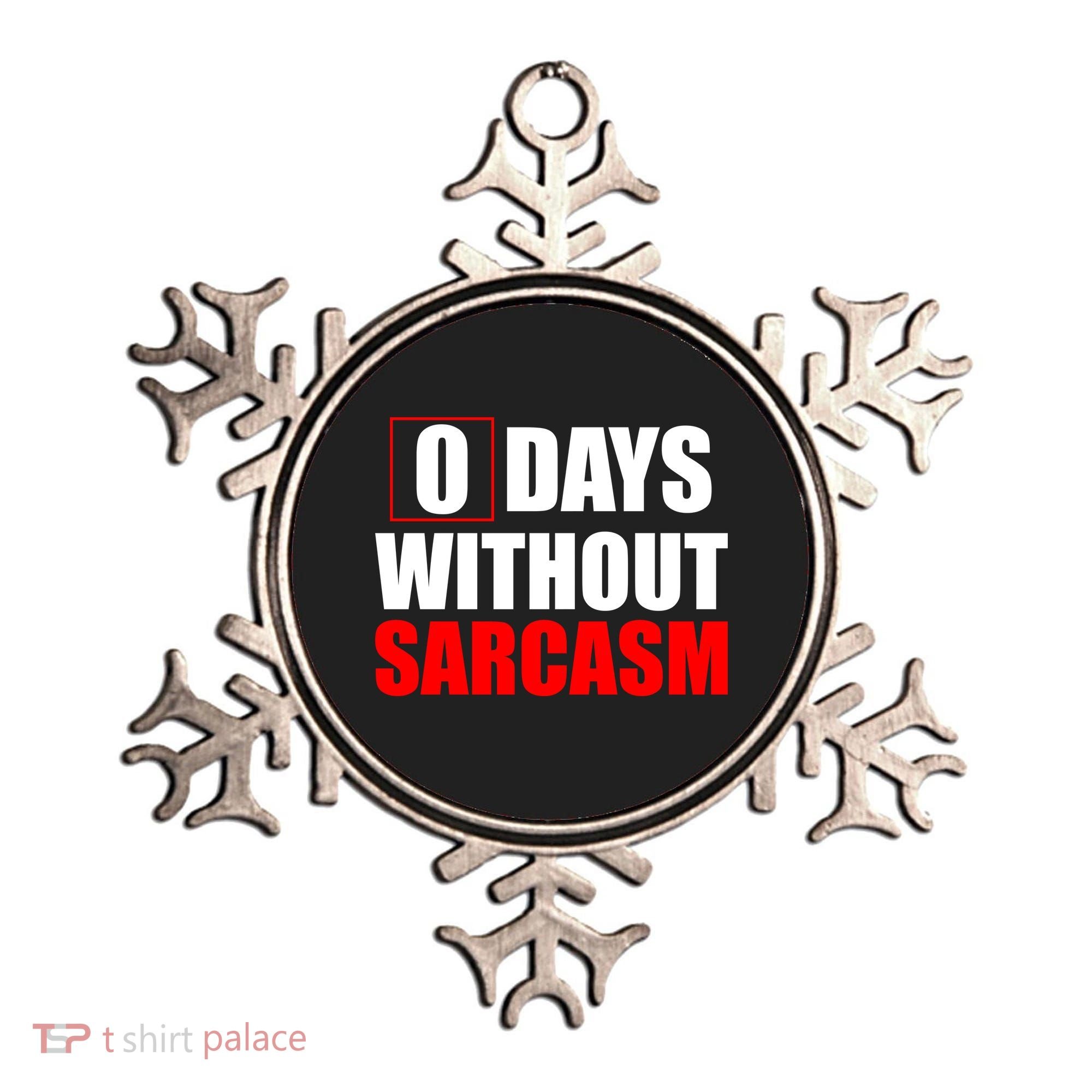0 Days Without Sarcasm Ornament