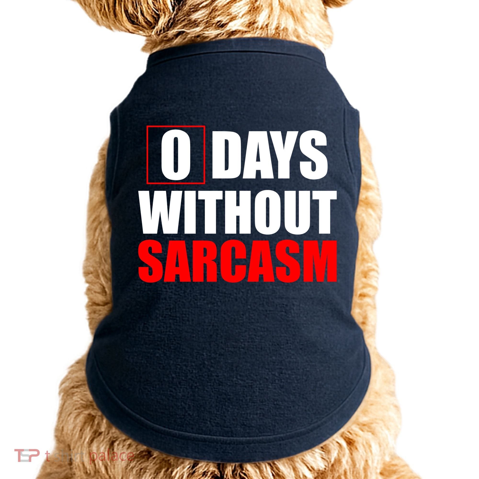 0 Days Without Sarcasm Doggie Tank
