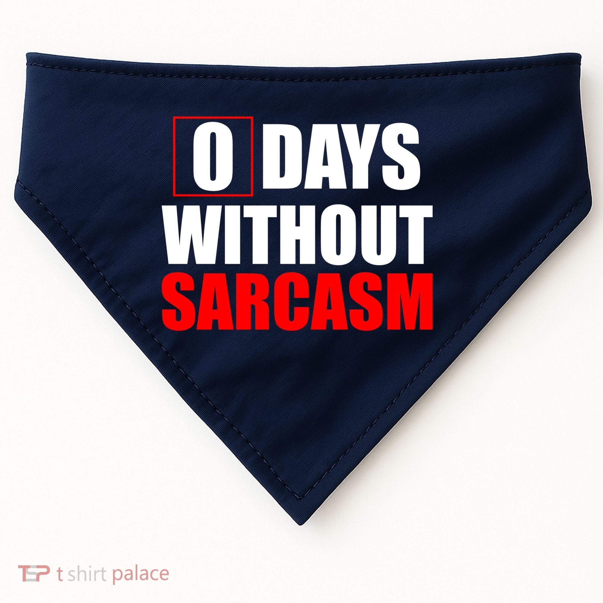 0 Days Without Sarcasm USA-Made Doggie Bandana