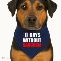 0 Days Without Sarcasm USA-Made Doggie Bandana thumb 1
