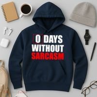 0 Days Without Sarcasm Hoodie thumb 3