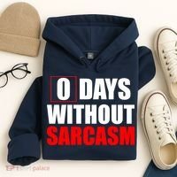 0 Days Without Sarcasm Hoodie thumb 4