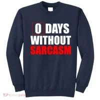 0 Days Without Sarcasm Sweatshirt thumb 0