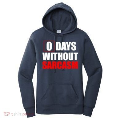 0 Days Without Sarcasm Women's Hoodie