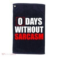 0 Days Without Sarcasm Golf Towel thumb 0
