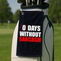 0 Days Without Sarcasm Golf Towel thumb 2