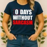 0 Days Without Sarcasm Women's T-Shirt thumb 2