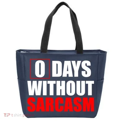 0 Days Without Sarcasm Tote Bag