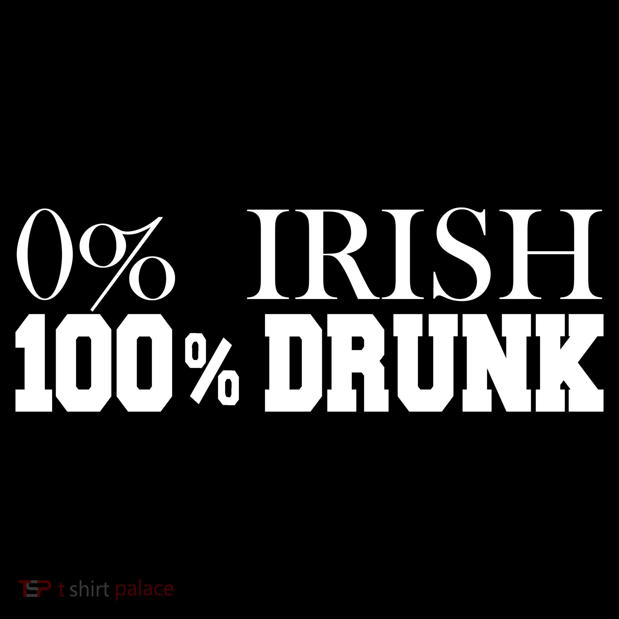 0% Irish 100% Drunk St. Patrick's Day Women's Hoodie