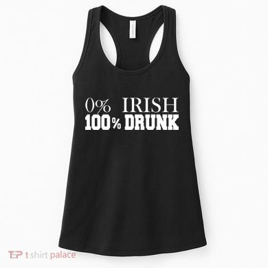0% Irish 100% Drunk St. Patrick's Day Women's Tank Top