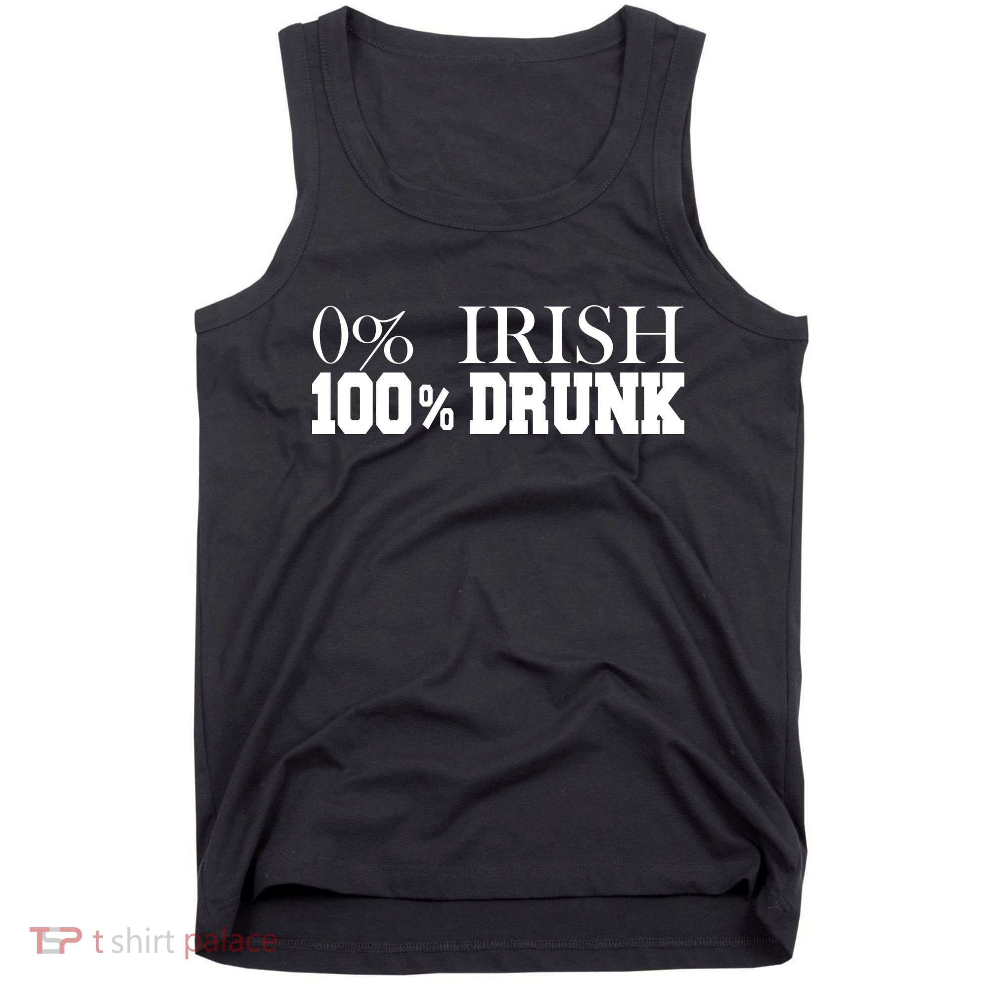0% Irish 100% Drunk St. Patrick's Day Tank Top