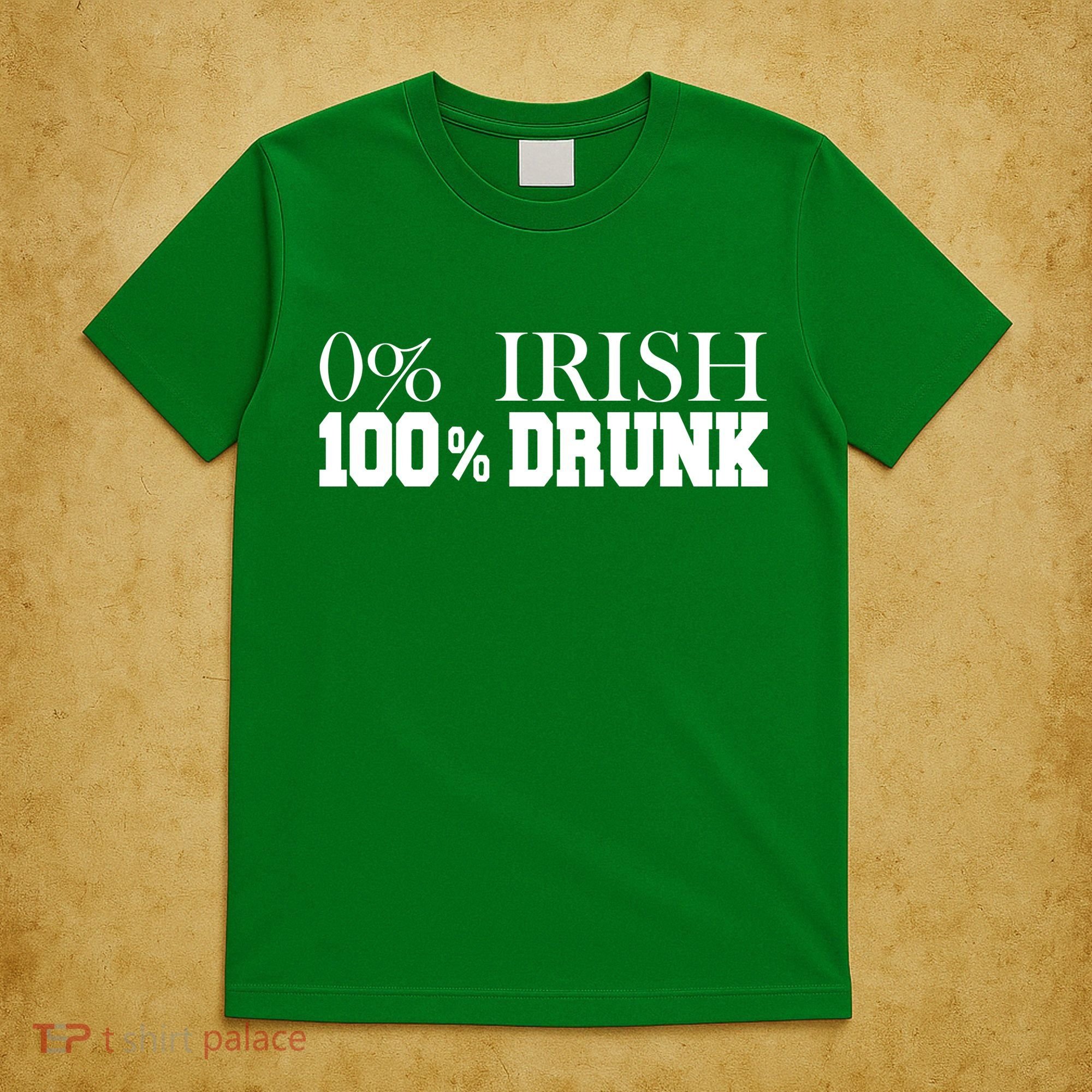 0% Irish 100% Drunk St. Patrick's Day T-Shirt