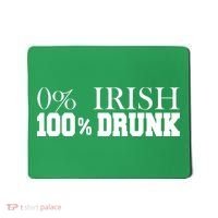0% Irish 100% Drunk St. Patrick's Day Mousepad thumb 0